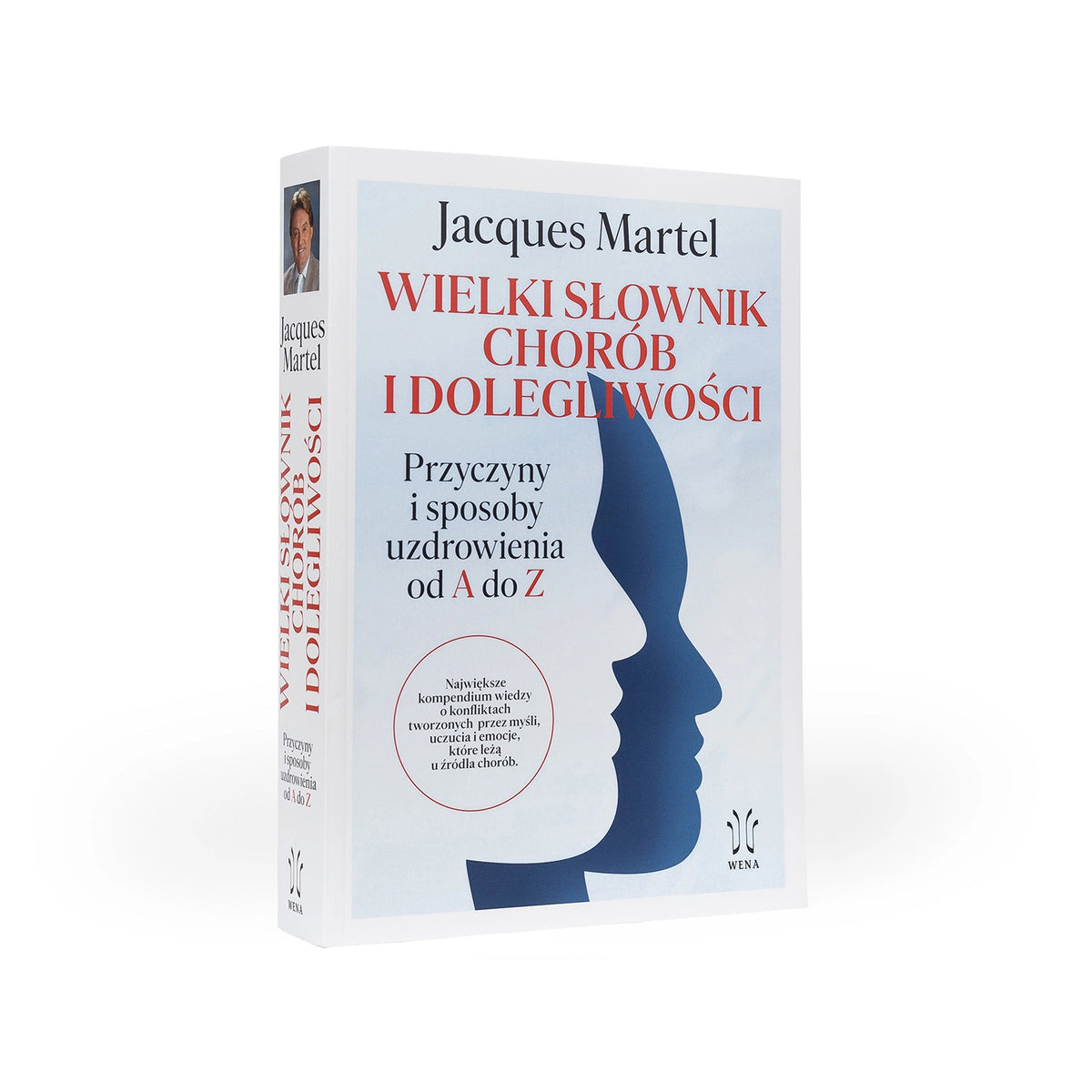 Jacques Martel - Wielki Słownik Chorób i Dolegliwości: Emocjonalne i metafizyczne przyczyny chorób od A do Z, 720 str.